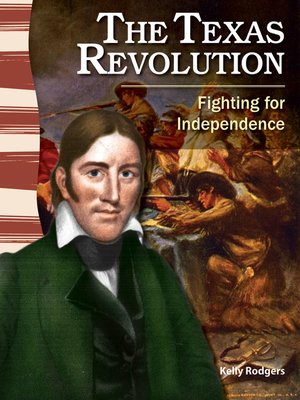 cover image of The Texas Revolution: Fighting for Independence